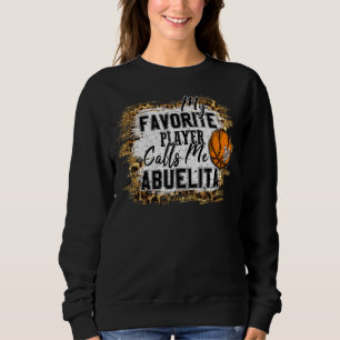 Mein Lieblingsspieler nennt mich Abuelita Basketba Sweatshirt