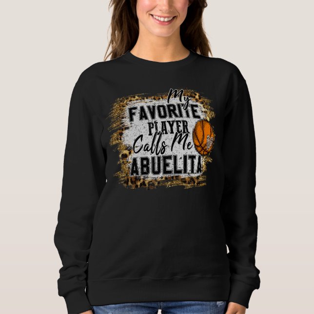 Mein Lieblingsspieler nennt mich Abuelita Basketba Sweatshirt (Vorderseite)