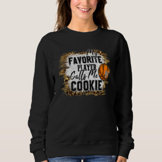 Mein Lieblingsspieler nennt mich Cookie Basketball Sweatshirt