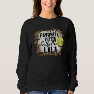 Mein Lieblingsspieler nennt mich Lala Tennis Mutte Sweatshirt