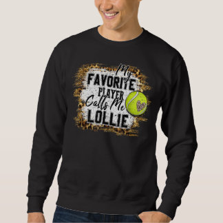 Mein Lieblingsspieler nennt mich Lollie Tennis Mot Sweatshirt