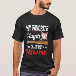 Mein Lieblingsspieler nennt mich Meme Baseball Mut T-Shirt