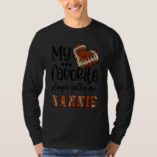 Mein Lieblingsspieler nennt mich Nannie Football H T-Shirt