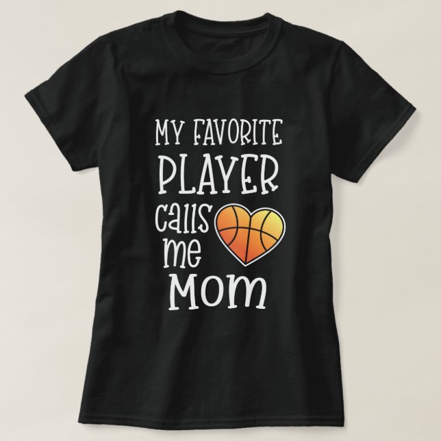 Mein Lieblingsspieler ruft mich Mama-Basketball an T-Shirt (Design vorne)