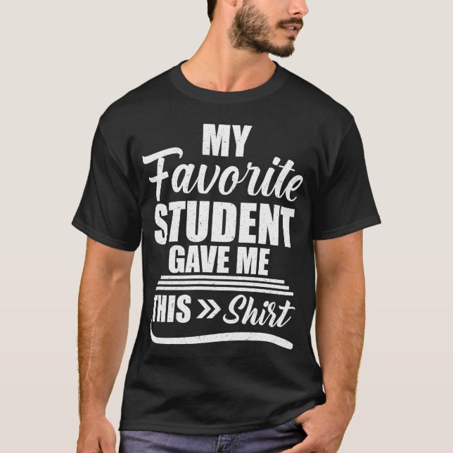 Mein Lieblingsstudent gab mir dieses Shirt (Vorderseite)
