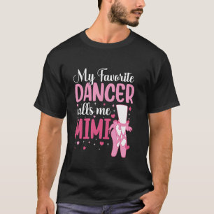 Mein Lieblingstänzer nennt mich Mimi Tanz Mimi Tan T-Shirt