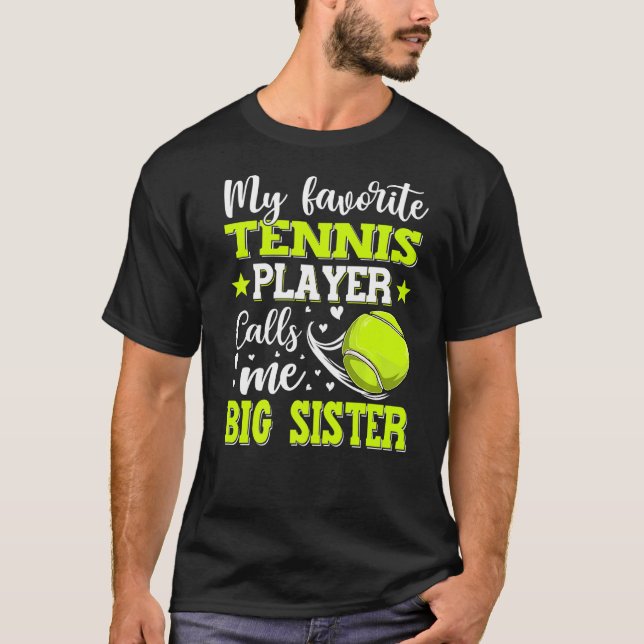 Mein LieblingsTennisspieler nennt mich Big Sister  T-Shirt (Vorderseite)