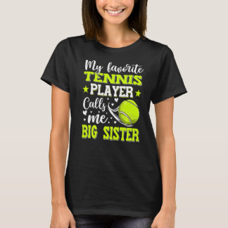 Mein LieblingsTennisspieler nennt mich Big Sister  T-Shirt