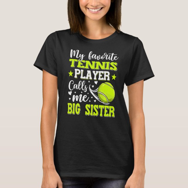 Mein LieblingsTennisspieler nennt mich Big Sister  T-Shirt (Vorderseite)