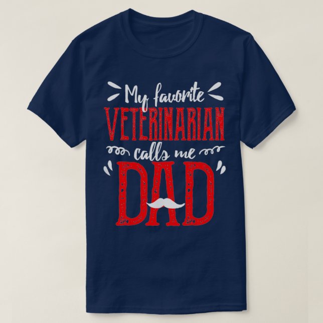 Mein Lieblingstierarzt nennt mich Vater Vathers T-Shirt (Design vorne)
