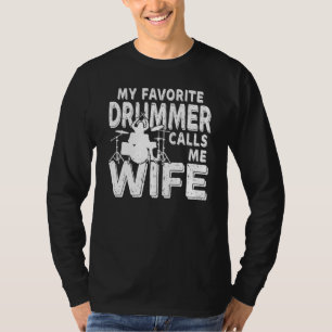 Mein Lieblingstrommler nennt mich Ehefrau Drum T-Shirt