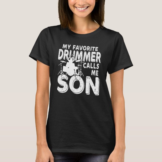 Mein Lieblingstrommler nennt mich Son Drum T-Shirt (Vorderseite)