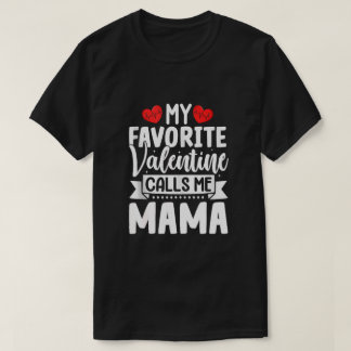 Mein LieblingsValentine nennt mich Mama T-Shirt