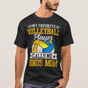 Mein Lieblingsvolleyballspieler nennt mich Bonus-M T-Shirt