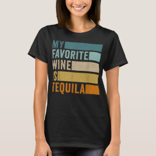 Mein Lieblingswein ist Tequila-T - Shirt