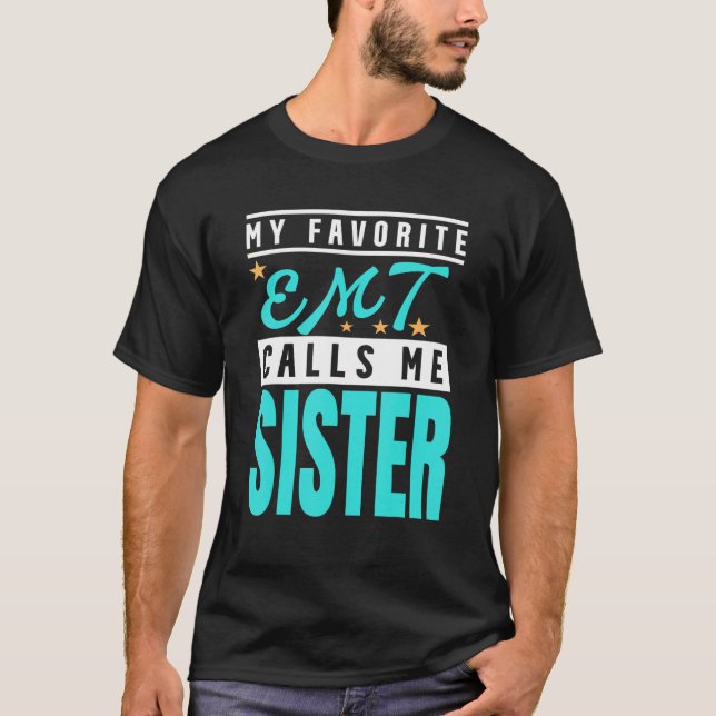 Mein Lieblit Emt nennt mich Schwester Emt Sister T-Shirt (Vorderseite)