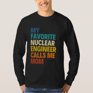 Mein liebster Nuklearer Ingenieur nennt mich Mama T-Shirt