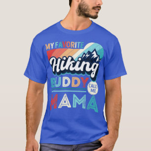 Mein liebster Wanderbuddy nennt mich Mama Hiker Ma T-Shirt