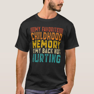 Mein liebstes Kindheitserinnern ist mein Rücken, d T-Shirt
