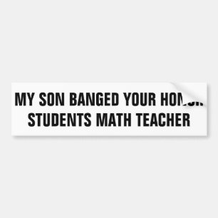 Mein Lied schlug Ihren Ehrenstudenten-Mathe-Lehrer Autoaufkleber