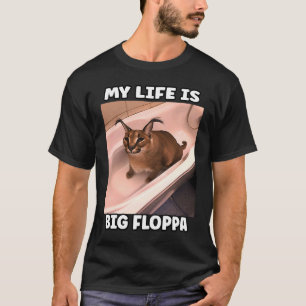 Mein LiFe ist Big Floppa Meme caracal T-Shirt