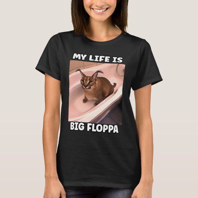 Mein LiFe ist Big Floppa Meme caracal T-Shirt (Vorderseite)
