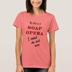 Mein LIfe ist ein Soap Opera Evil Twin Ringer T - T-Shirt
