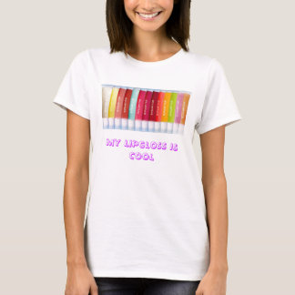 MEIN LIPGLOSS IST COOL T-Shirt