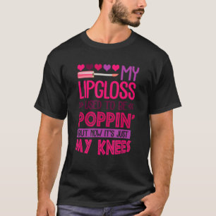 Mein Lipgloss war früher Poppin', jetzt ist es nur T-Shirt