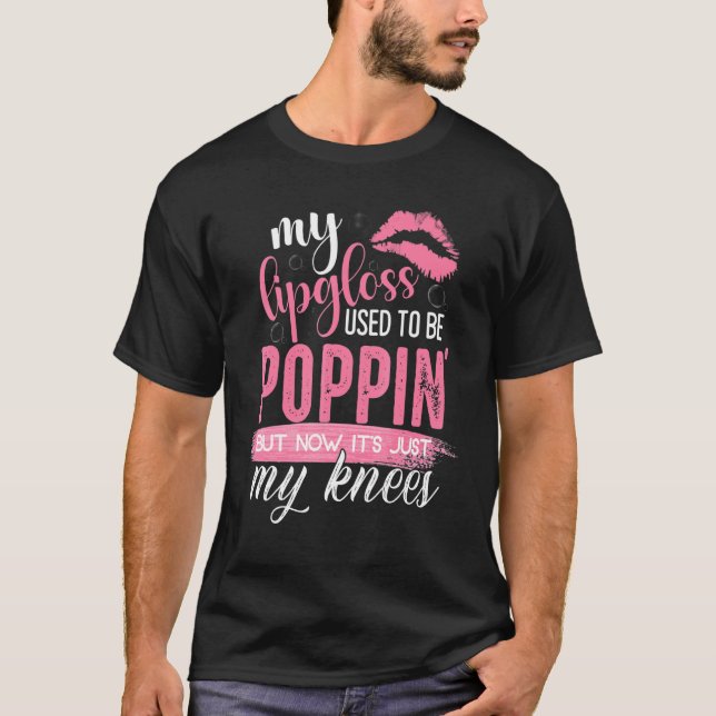 Mein Lippenglanz war früher Poppin 1 T-Shirt (Vorderseite)