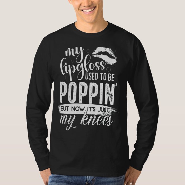 Mein Lippenglanz war früher Poppin T-Shirt (Vorderseite)