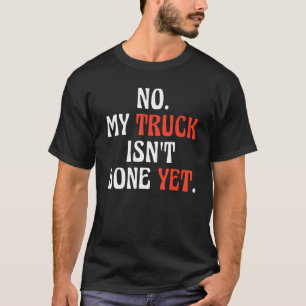 Mein LKW ist noch nicht fertig mit mechanischem LK T-Shirt