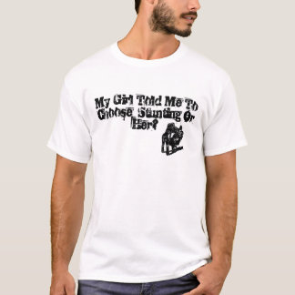 Mein Mädchen bat mich zu wählen… T-Shirt