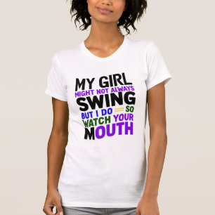 Mein Mädchen mag nicht immer schwingen, aber ich t T-Shirt