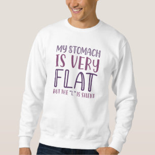 Mein Magen ist sehr flach Sweatshirt