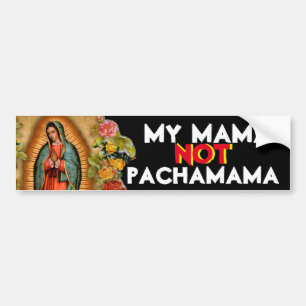 MEIN MAMA NICHT PACHAMAMA GUADALUPE AUTOAUFKLEBER