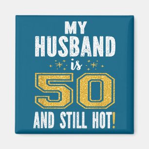 Mein Mann 50 immer noch heiß 50. Geburtstagsgesche Magnet