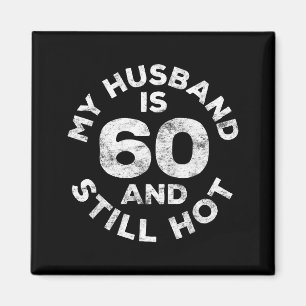 Mein Mann 60 immer noch heiß 60. Geburtstag Kunstw Magnet