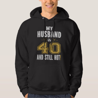 Mein Mann ist 40 und immer noch heiß 40. Geburtsta Hoodie