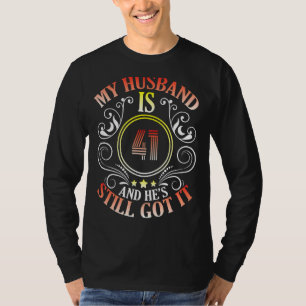 Mein Mann ist 41 Jahre alt, sein Geburtstag ist no T-Shirt