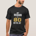 Mein Mann ist 80 und immer noch heiß 80. Geburtsta T-Shirt<br><div class="desc">Mein Mann ist 80 und immer noch heiß 80. Geburtstag für ihn</div>
