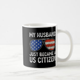 Mein Mann ist gerade US-Bürger Einwanderer Bürger Kaffeetasse