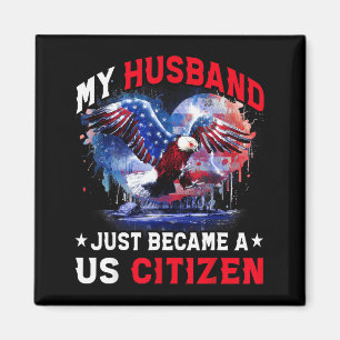 Mein Mann ist gerade US-Bürger geworden Einwandere Magnet