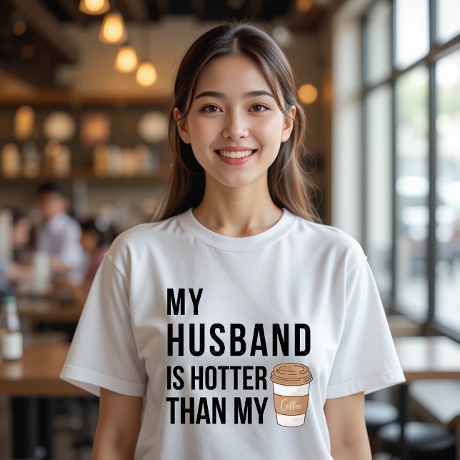 Mein Mann ist heißer als mein Kaffee, das komische T-Shirt (Von Creator hochgeladen)