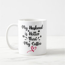 Mein Mann ist heißer als mein Kaffee