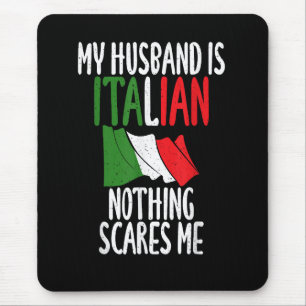 Mein Mann ist Italiener nichts schreckt mich Mousepad