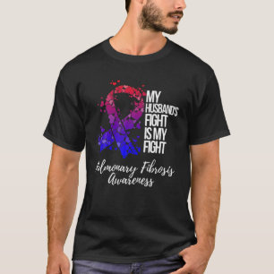 Mein Mann kämpft gegen Lungenfibrose T-Shirt