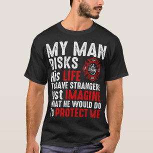 Mein Mann riskiert seine lebenslange Feuerwehrfrau T-Shirt