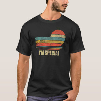 Mein Mann sagt, ich bin etwas Besonderes Retro Vin T-Shirt