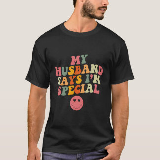 Mein Mann sagt, ich sei ein besonderer Muttertag f T-Shirt